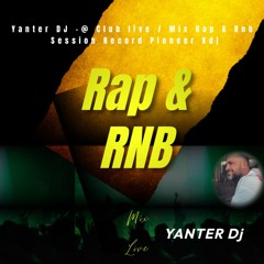 Yanter Dj -@ Club live / Session Mix Rap & Rnb : Record Pioneer Xdj