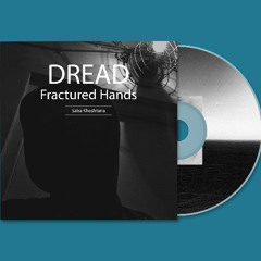 DREAD - Fractured Hands