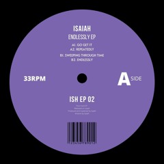 Isaiah - Go Get It [ISH EP 02]
