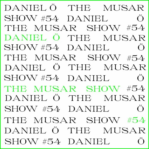 The MUSAR Show #54 - Daniel Ö