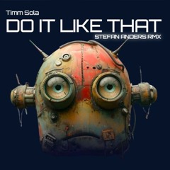 Do It Like That (Timm Sola) - Stefan Anders RMX