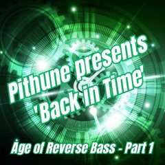 Pithune Presents 'Back In Time' - Age Of Reverse Bass (2003 - 2004) Part 1