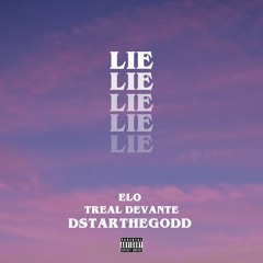 Elo x Treal Devante x Lie (Prod. By DStarTheGodd)