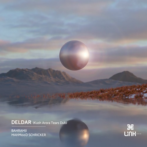 Bahramji & Mahmood Schricker - Deldar (Kush Arora Tears Dub)