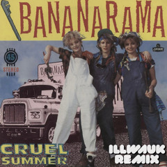 Bananarama - Cruel Summer (illwauk Remix)