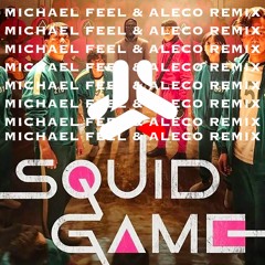 Squid Game (Michael Feel & Aleco Remix)