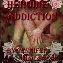 [Read] Online Heroine Addiction BY : Jennifer Matarese