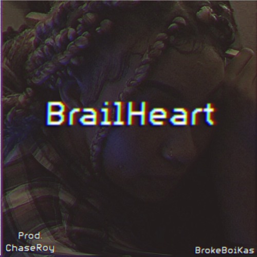 BrailHeart [Prod. ChaseRoy]