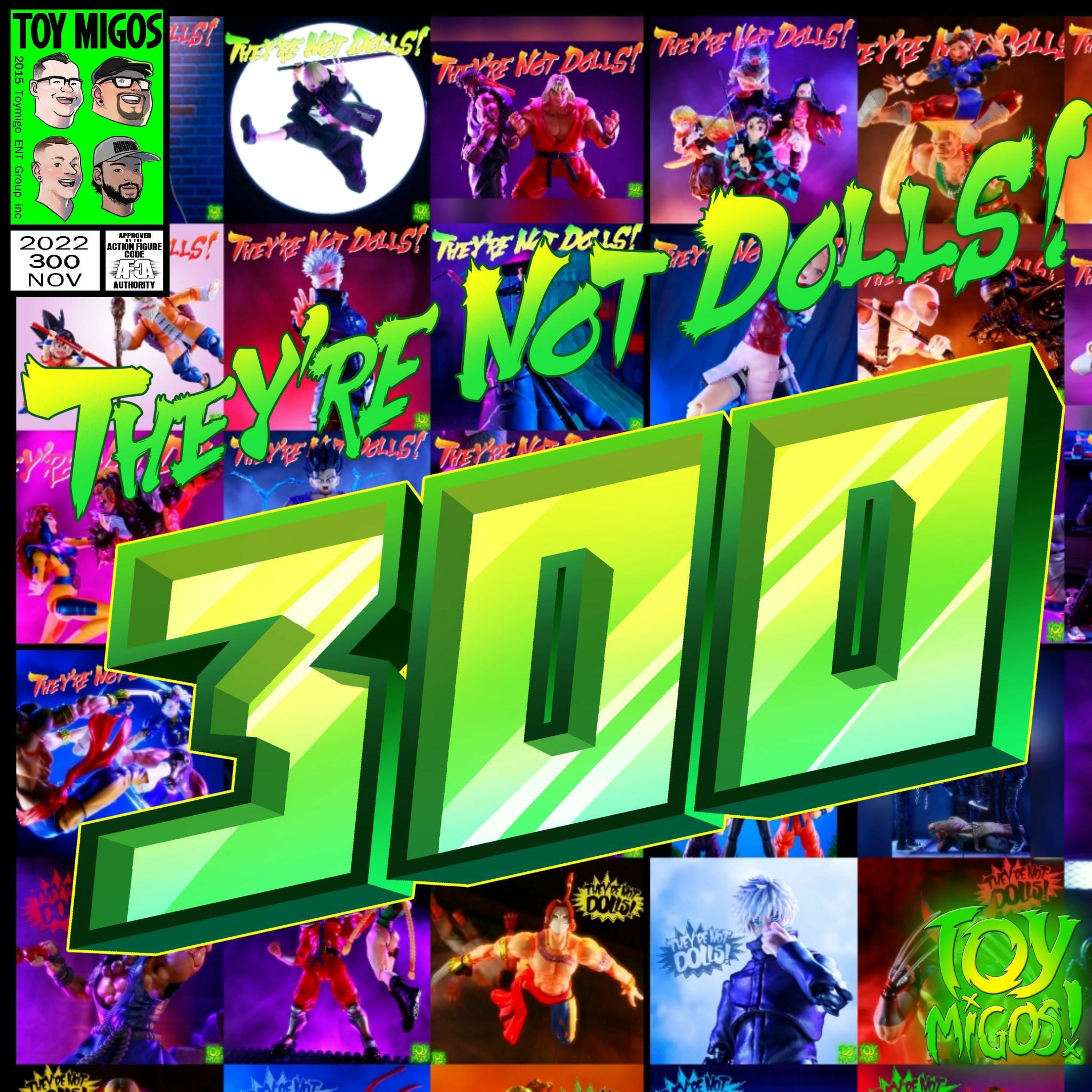 "They're not dolls!" Episode 300!
