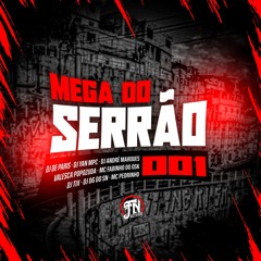 Mega do Serrão 001 (feat. Valesca Popozuda, Mc Pedrinho, Mc Fabinho da osk, DJ DG DO SN, Dj Andre Marques & DJ YAN MPC)