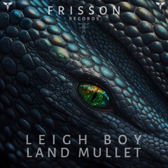 Leigh Boy - Land Mullet (Original Mix)