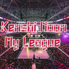 Kenshi Noon - My League
