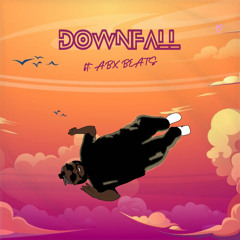 Downfall (Ft. ABX Beats)