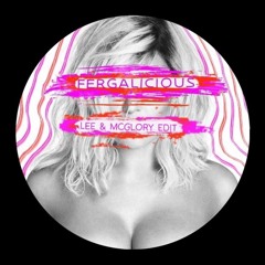 Fergie - Fergalicous (Lee & McGlory Edit) //FREE DOWNLOAD//