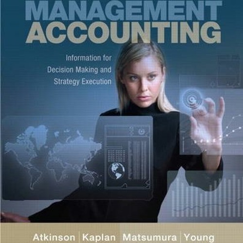 Read [EPUB KINDLE PDF EBOOK] Management Accounting: Information for Decision-Making a