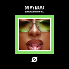 On My Mama - Victoria Monét (Sørensen Garage Mix)