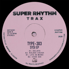 PREMIERE: Type-303 - Life In Mono (Super Rhythm Trax)