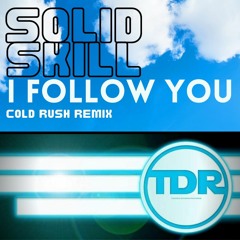 Solid Skill - I Follow You (Cold Rush Remix) Preview [Out 25/05/13] on Trance Division Records