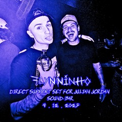 FLYNNINHO // DIRECT SUPPORT SET FOR JULIAN JORDAN // SOUND-BAR // 4.12.2025