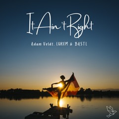 Adam Veldt, Luke, BASTL - It Ain't Right