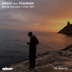 ORSSO (aka Yeahman) - 30 Avril 2023
