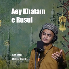 Aey Khatme Rusul