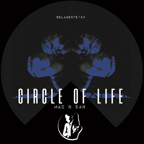 CIRCLE OF LIFE - Mac N Dan