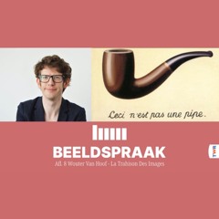 Afl. 8 Beeldspraak: Wouter Van Hoof – La Trahison Des Images