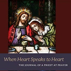 ACCESS EPUB KINDLE PDF EBOOK In Sinu Jesu: When Heart Speaks to Heart--The Journal of a Priest at Pr