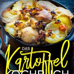 Das Kartoffel - Kochbuch. 67 leckere und einfache Kartoffel Rezepte.: Die besten. beliebtesten und