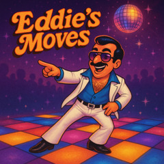 Eddie's Moves on the Dancefloor 2025