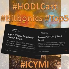 #HODLCast Bitbonics - #ICYMI #TON #DigitalInvestmentGroup