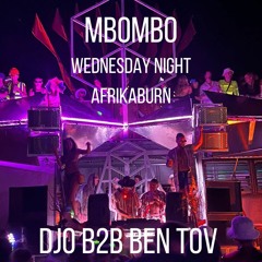 DJO B2B BEN TOV @Mbombo Afrikaburn Wednesday Night