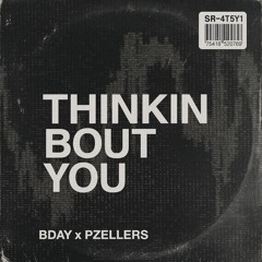 Thinkin Bout You (feat. PZellers)