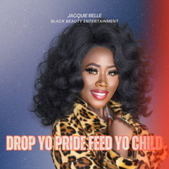 Drop Yo Pride Feed Yo Child