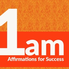 I AM  affirmations for Success (Must Listen Everyday )