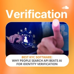 Best KYC Software Why People Search API Beats AI for Identity Verification