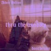 Скачать видео: thru the window w/dontbesam (prod. greaf)