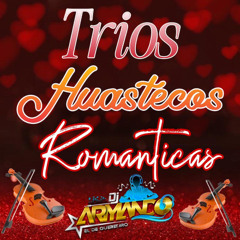 Romanticas [Trios Huastecos Bailando Bachata 🔥 Mix_ArmandoDJ_-]