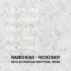 FREE DOWNLOAD: Radiohead - Reckoner (Nicolás Irazoqui Unofficial Remix)
