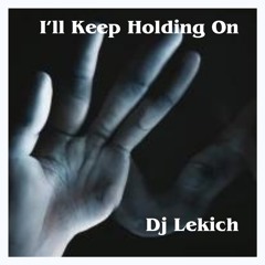 I'll Keep Holding On