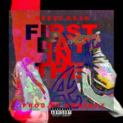 FIRST DAY IN THE A (PROD.OMNIKEY)