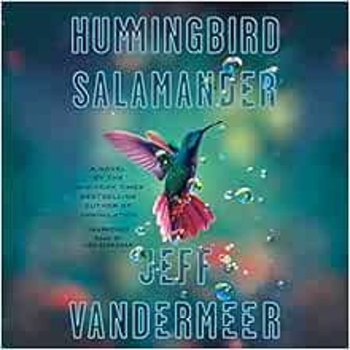 READ EBOOK 💕 Hummingbird Salamander: A Novel by Jeff VanderMeer [EPUB KINDLE PDF EBO