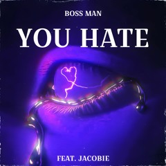 YOU HATE (feat. JaCobie) (prod. Bapop)