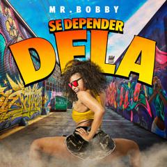 MR.BOBBY - SE DEPENDER DELA