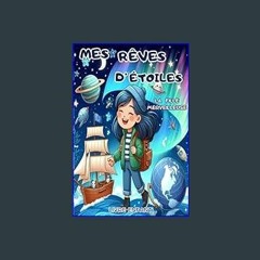 Read ebook [PDF] 📖 Mes Rêves d'Étoiles - Tu es une Fille Merveilleuse - Livre Enfant: 5 aventures