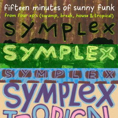 Symplex - fifteen minutes of sunny funk (from 4 ep's)