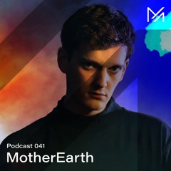 MotherEarth || Podcast Series 041