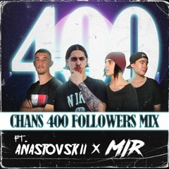 400 Followers Mix Ft. Anastovskii & MIR