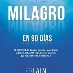 (PDF/DOWNLOAD) Un Milagro en 90 Dias (La Voz de Tu Alma) (Spanish Edition)